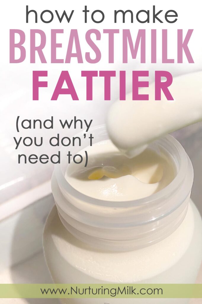 How to Make Breastmilk Fattier (And Why You Don't Need To)