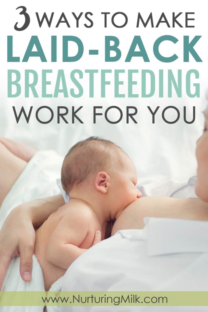 3 Ways to Make Laid-Back Breastfeeding Work For You